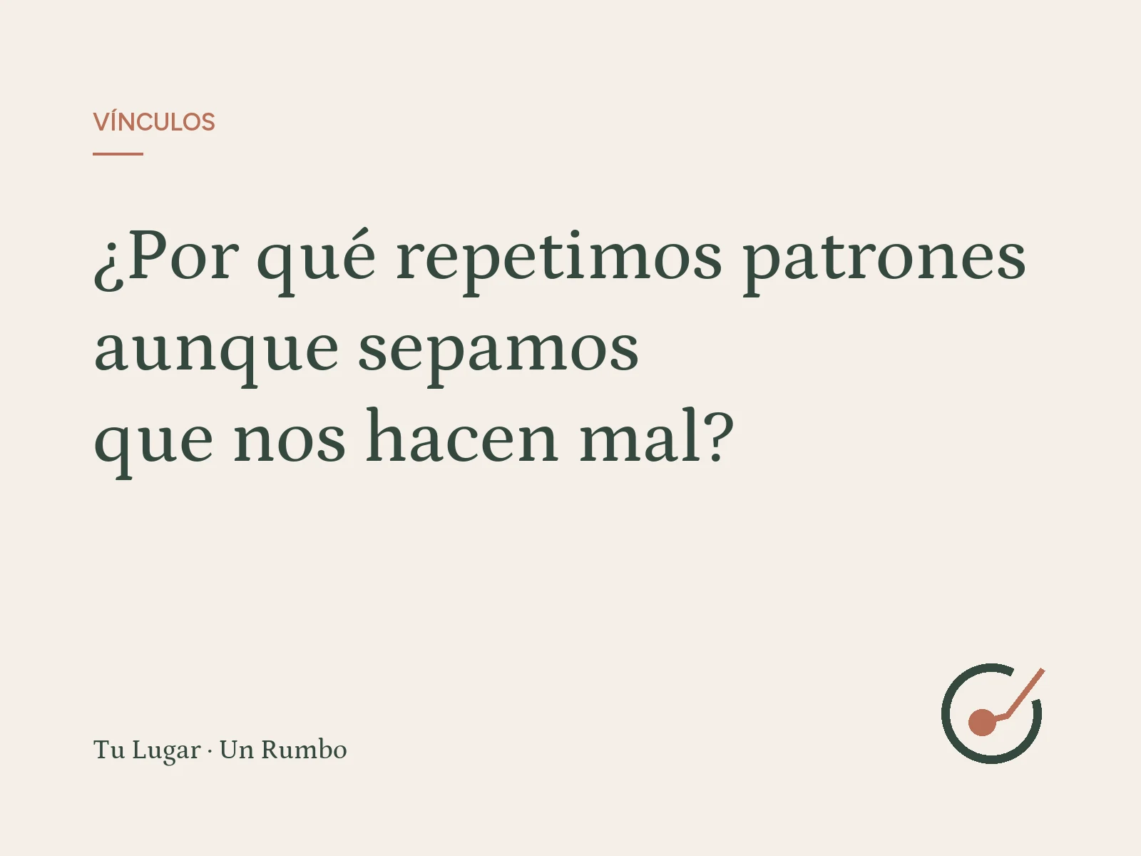 ¿Por qué repetimos patrones aunque sepamos que nos hacen mal?